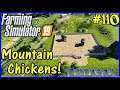 Let's Play Farming Simulator 19 #110: Mountain Chickens!