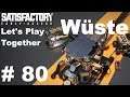 Let's Play Satisfactory (Wüste) #80