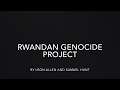 Rwandan Genocide Project (School Project)