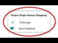 How To Fix Utopia Origin Keeps Stopping Error Android & Ios - Fix Utopia Origin App Not Open Problem