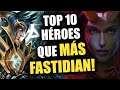 ¡TOP 10 Héroes MÁS FASTIDIOSOS EN LÍNEA! DOTA 2