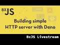 BxJS - Building simple HTTP server with Deno