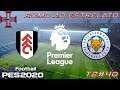 eFootball PES 2020 Rumo Ao Estrelato #40 Premier League Fulham vs Leicester