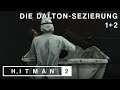 Hitman 2 - Die Dalton-Sezierung Stufen 1+2 (Deutsch/German/OmU) - Let's Play