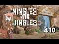 Mingles with Jingles Episode 410