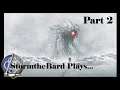 StormtheBard Plays... Fade to Silence Part 2