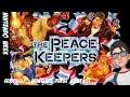 The Peace Keepers!!! WHAT ARE ALL THESE GAMES!!!