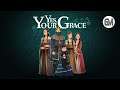 Yes, Your Grace | GM First Look and Impressions | Sample Play