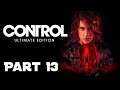 Control (Ultimate Edition) - Part 13 - The Face of the Enemy