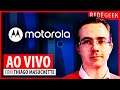 Quais são os planos da Motorola? LIVE com Thiago Masuchette