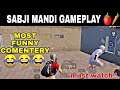 SABJI MANDI 🥦🥬🥔🥕 in PUBG MOBILE 🤣🤣 | FUNNY GAMEPLAY WITH COMETARY 😂😂|  Bgmi |