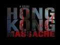 The Hong Kong Massacre - Перестрелки как в жизни.