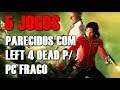5 JOGOS PARECIDOS COM LEFT 4 DEAD PARA PC FRACO