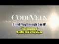 「 Code Vein PS4 」 Playthrough ~ Day 01  "The Beginning & Depths 01"