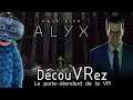 DécouVRez : HALF-LIFE ALYX | Gameplay Vive Cosmos | VR Singe