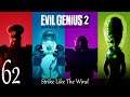 Evil Genius 2 ep62: Strike Like the Wind