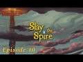 HeMakesMePlay - Slay the Spire Episode 10 - God on Crack