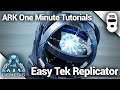 HOW TO GET A TEK REPLICATOR! NO CRAFTING! VERY EASY! Ark: Survival Evolved [One Minute Tutorials]
