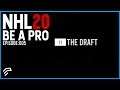 NHL 20 Be A Pro - The Draft Ep.5