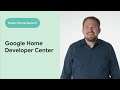 Preview the Google Home Developer Center