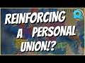 Reinforcing A Personal Union?! - PU The Entire World Challenge! [Europa Universalis IV]