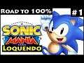 ROAD TO 100% del Sonic Mania con SONIC - Episodio 1