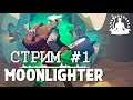 СТРИМ #1 ➤ Moonlighter