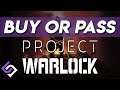 Project Warlock - Buy or Pass