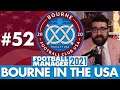 CHAMPIONS? | Part 52 | BOURNE IN THE USA FM21 | Football Manager 2021