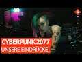Cyberpunk 2077: Andi berichtet von seiner Zocksession | Special
