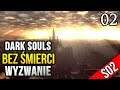 Dark Souls: Wyzwanie (0 śmierci) - ORNSTEIN i SMOUGH?! [#02]