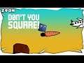 DON'T YOU SQUARE! - GAMEPLAY