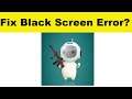 How to Fix MilkChoco App Black Screen Error Problem in Android & Ios | 100% Solution