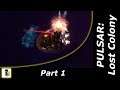 Let's play PULSAR: Lost Colony with Flatulent Shadow part 1