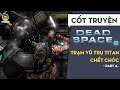 Cốt truyện Dead Space 2 P4 | Trạm vũ trụ Titan chết chóc | Mọt Game