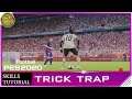 PES 2020 | Trick Trap Tutorial [4K]