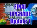 Quick Rundown Of The New Changes - Final Upgrade Update #1