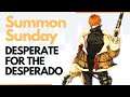 Summon Sunday - Desperate for the Desperado [Exos Heroes]