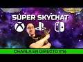 SÚPER SKYCHAT 16 - charla con suscriptores - podcast - xbox series game pass - ps5 - playstation 5