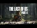 The Last of Us Part II - 4K HDR Playthrough - Part 2