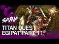 Titan Quest Full Playthrough - Egipat (part 11)