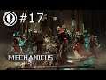 Warhammer 40k: MECHANICUS #17 - Konečně pátý Technokněz