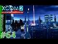 XCOM 2 THE HIVE #64 ADVENT Network Tower Operation Wolf Storm