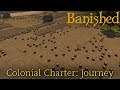 [20] It's Only A Little Starvation...Right? | Banished - Colonial Charter : Journey