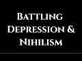 Battling Depression & Nihilism (RIP Reckful)