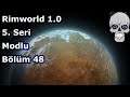 CANLI CANLI - Rimworld 1.0 Türkçe Oynanış Bölüm 48