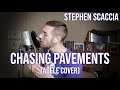Chasing Pavements - Adele (cover by Stephen Scaccia)