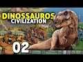 Dinossauros + Inimigos | Civilization 6 #02 - Gameplay PT-BR