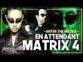 EN ATTENDANT MATRIX RESURRECTIONS | Enter The Matrix - GAMEPLAY FR