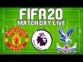 FIFA 20 Match Day Live Game #36: Manchester United vs Crystal Palace